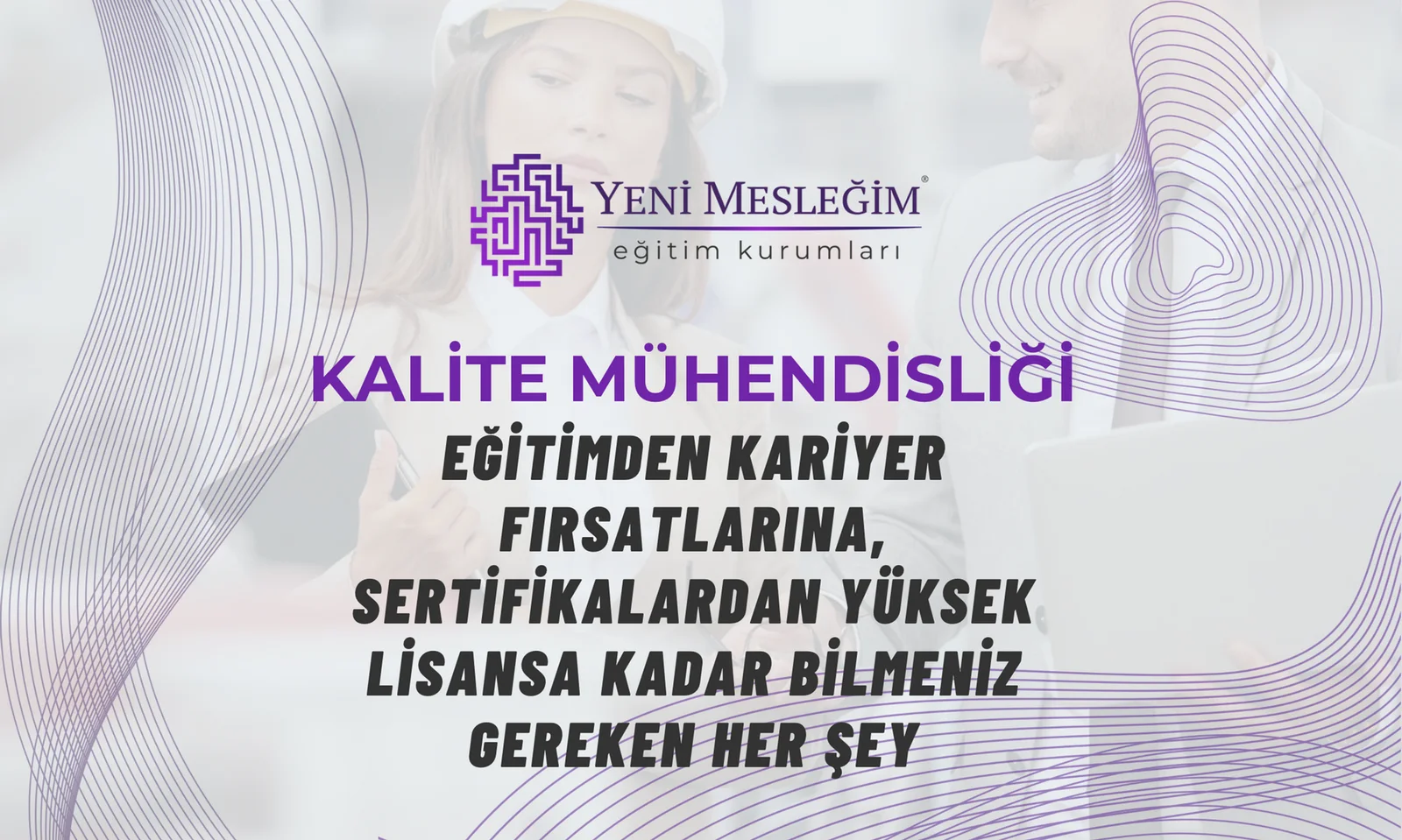 Kalite Mühendisliği: Eğitimden Kariyer Fırsatlarına, Sertifikalardan Yüksek Lisansa Kadar Bilmeniz Gereken Her Şey