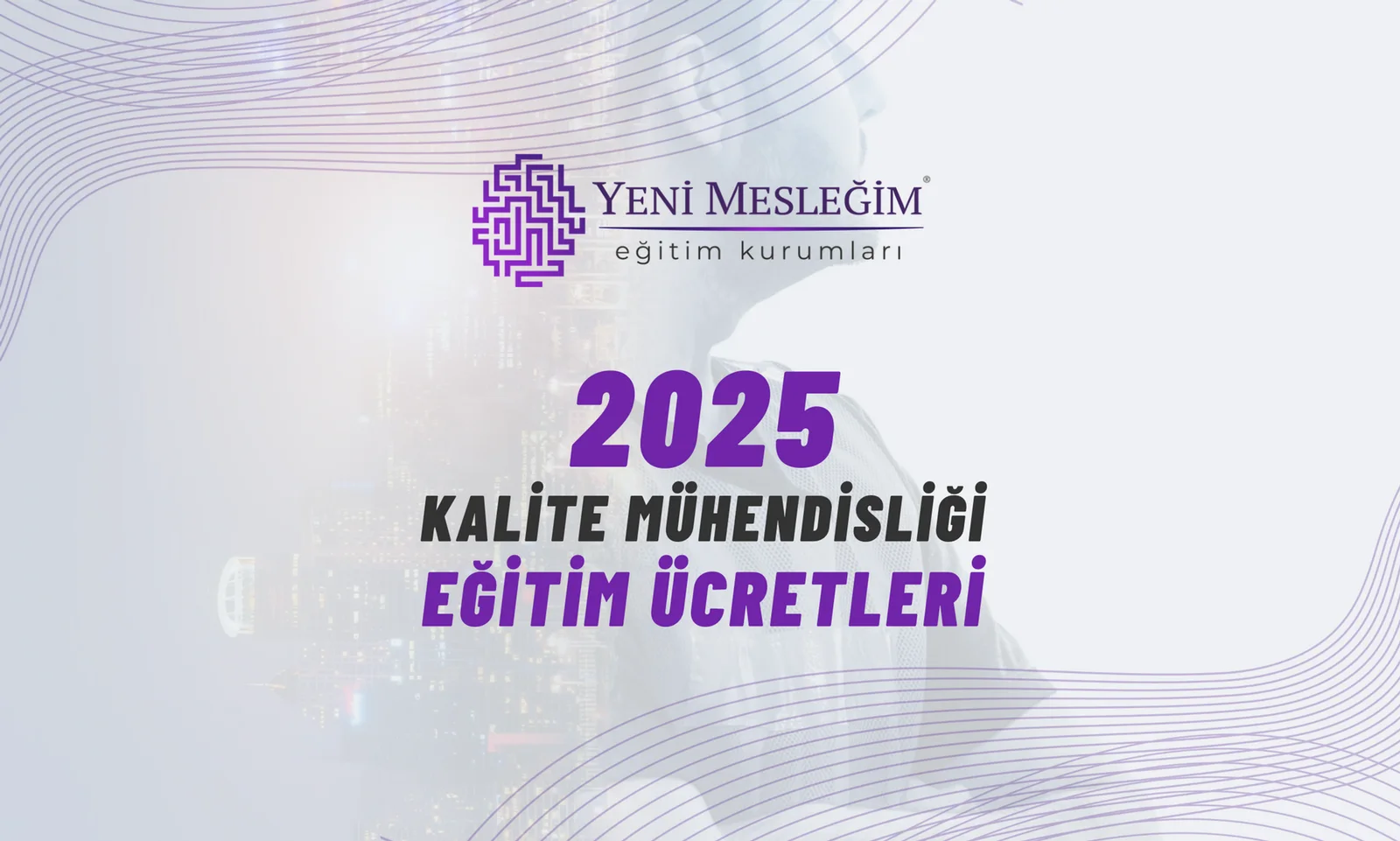 2025 Kalite Mühendisliği Eğitim Ücretleri