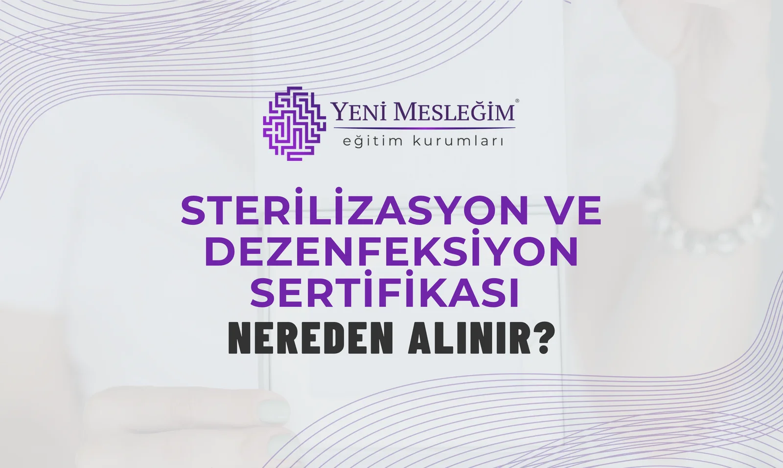 Sterilizasyon ve Dezenfeksiyon Sertifikası Nereden Alınır?