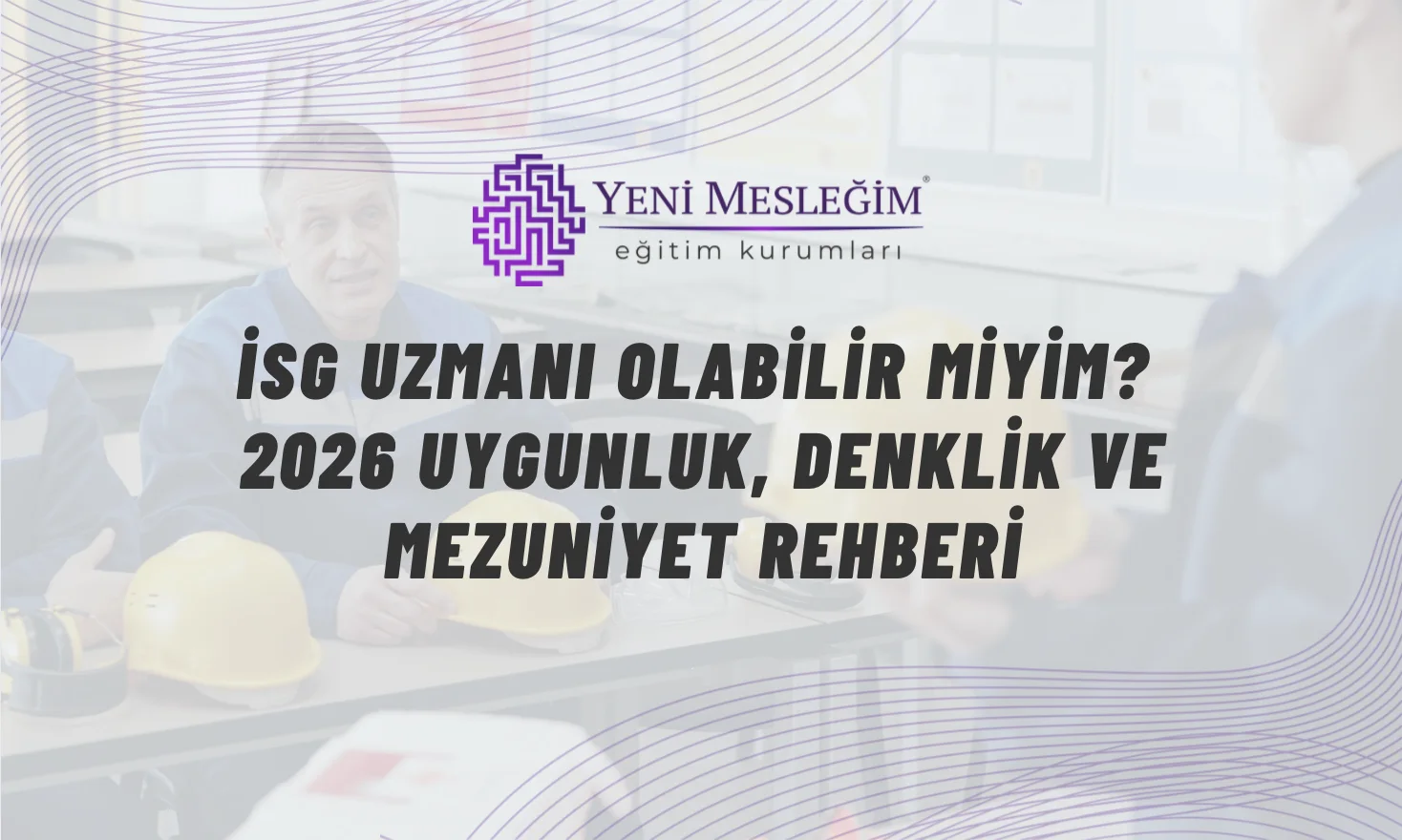 İş Güvenliği Uzmanı olabilecek meslek gruplarının listesini içeren 2026 güncel infografik görseli.