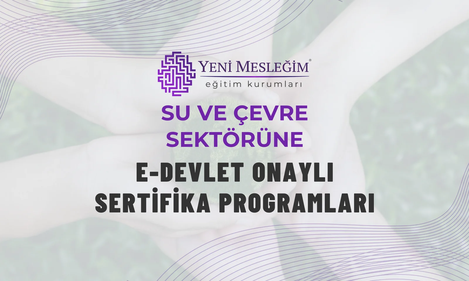 Su ve Çevre Sektörüne Yönelik E-Devlet Onaylı Sertifika Programları