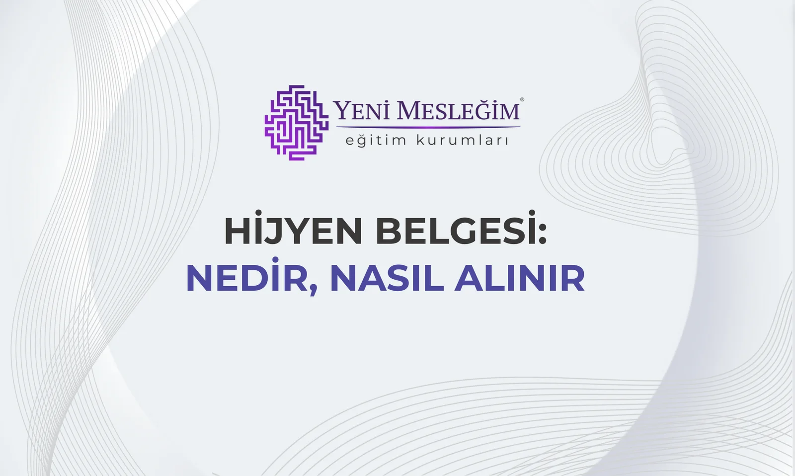 Hijyen Belgesi: Nedir, Nasıl Alınır ve Yeni Mesleğim Eğitim Kurumları ile Online Eğitim Fırsatları
