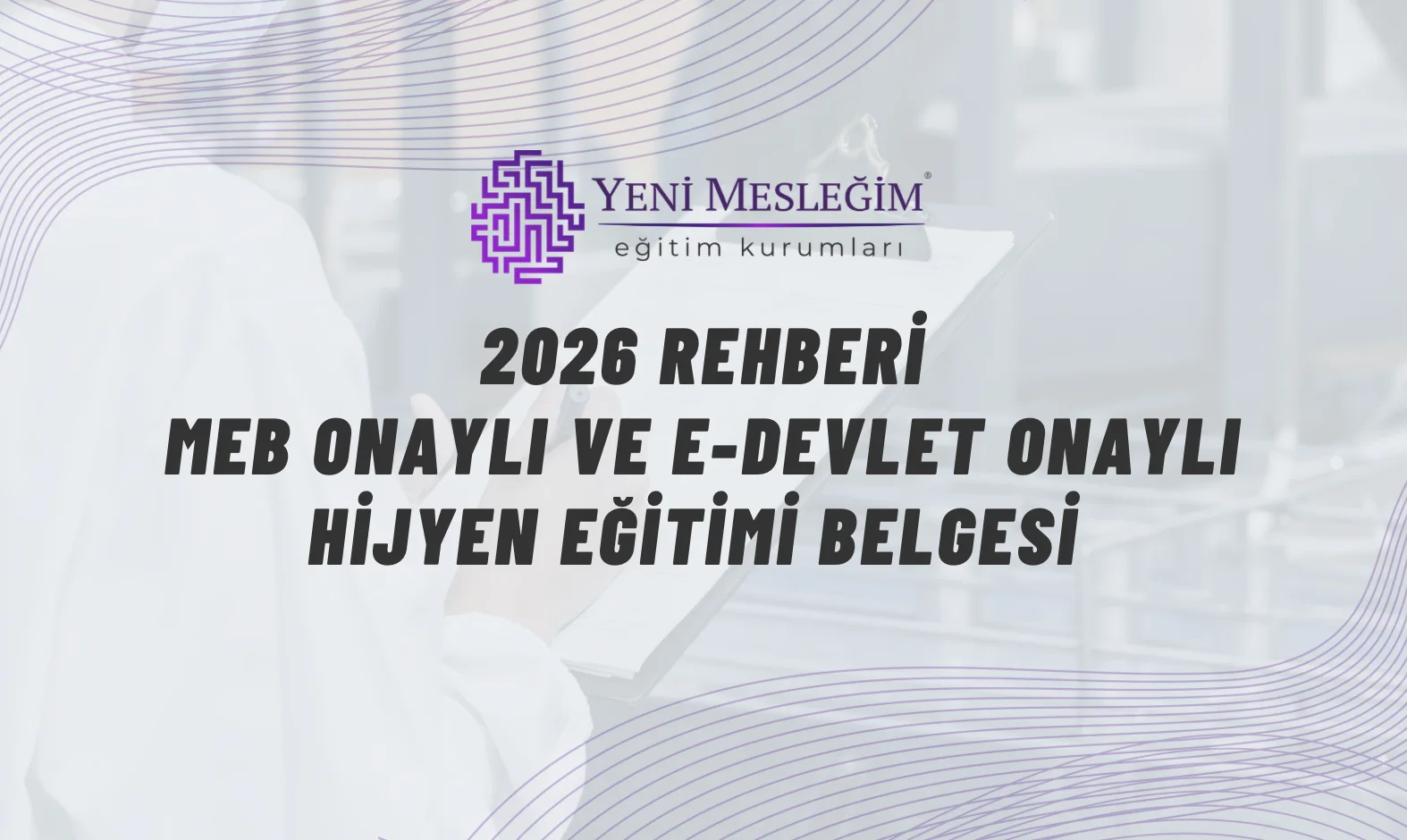 Hijyen.org.tr ile 2026 hijyen eğitimi belgesi: MEB onaylı belge ve e-Devlet doğrulanabilir belge seçenekleri
