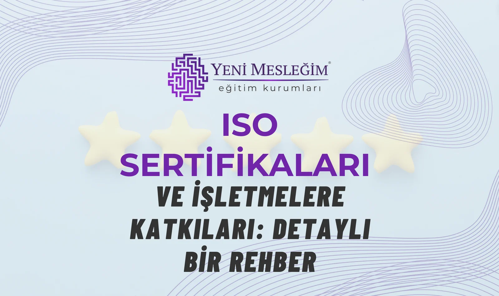 ISO Sertifikaları ve İşletmelere Katkıları: Detaylı Bir Rehber