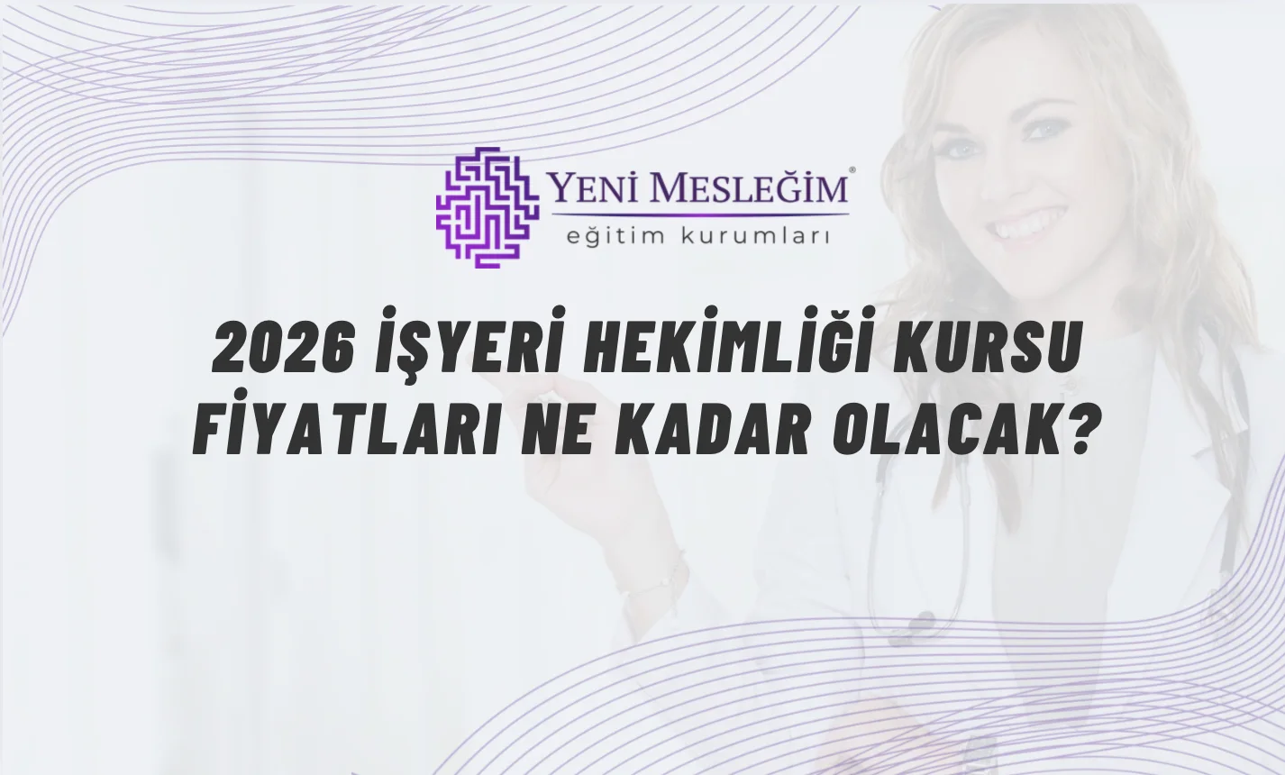 2026 İşyeri Hekimliği Kursu Fiyatları Ne Kadar Olacak?