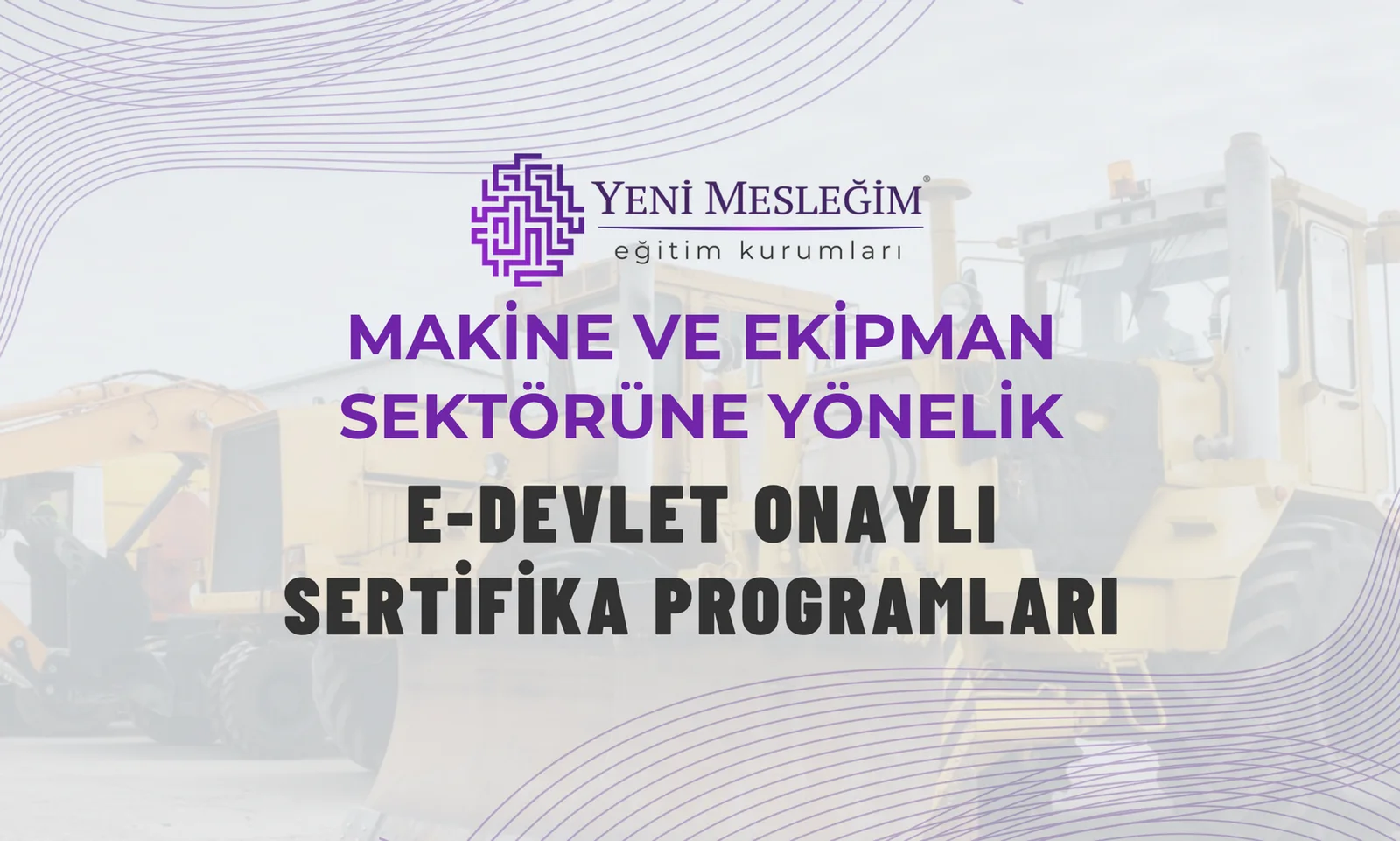 Makine ve Ekipman Sektörüne Yönelik E-Devlet Onaylı Sertifika Programları