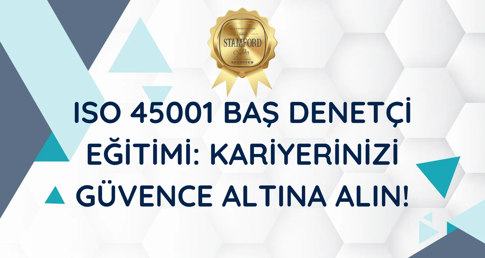 ISO 45001 Baş Denetçi Eğitimi Kariyerinizi Güvence Altına Alın!
