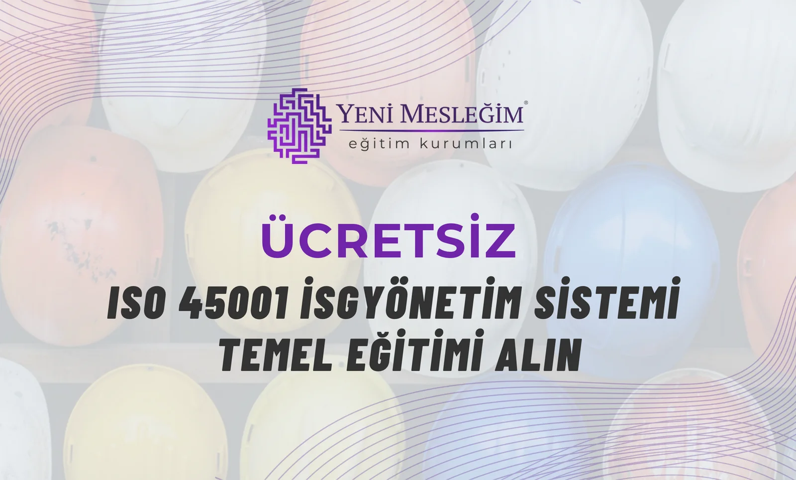 Ücretsiz ISO 45001 İş Sağlığı ve Güvenliği Yönetim Sistemi Eğitimi