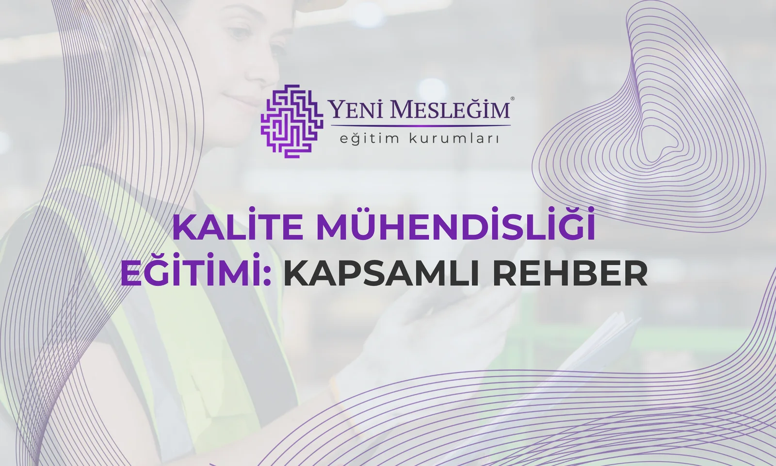 Kalite Mühendisliği Eğitimi: Kapsamlı Rehber