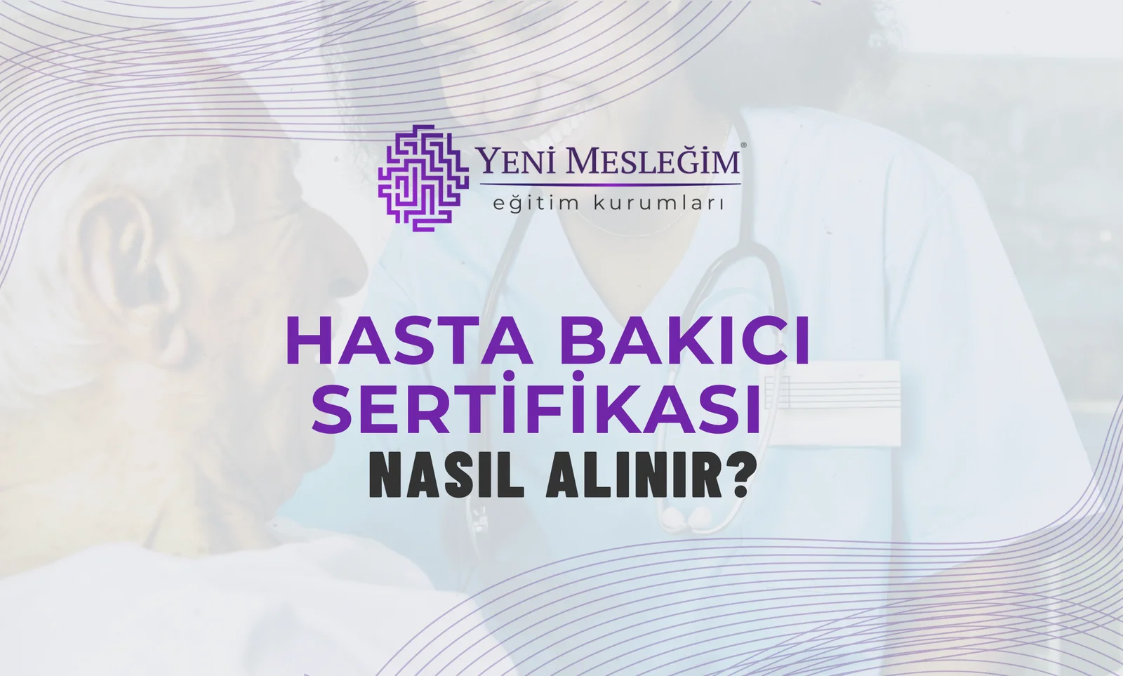 Hasta Bakıcı Sertifikası Nasıl Alınır?