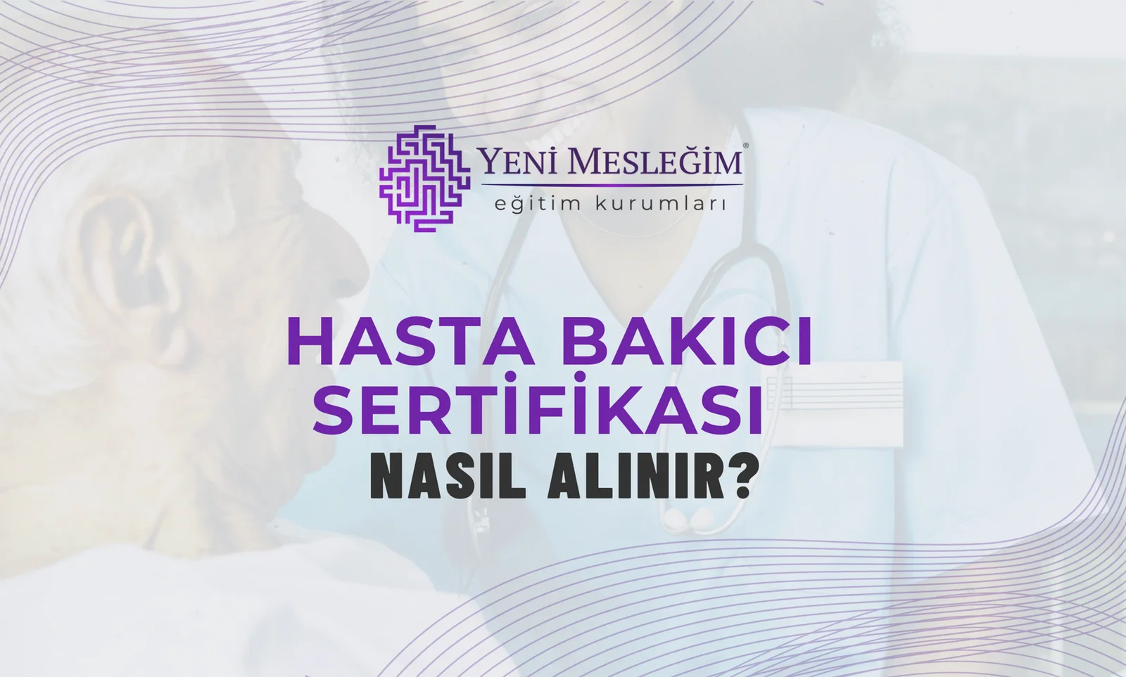 Hasta Bakıcı Sertifikası Nasıl Alınır?