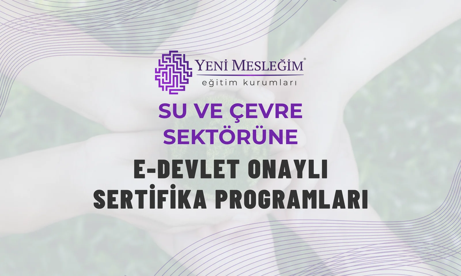 Su ve Çevre Sektörüne Yönelik E-Devlet Onaylı Sertifika Programları