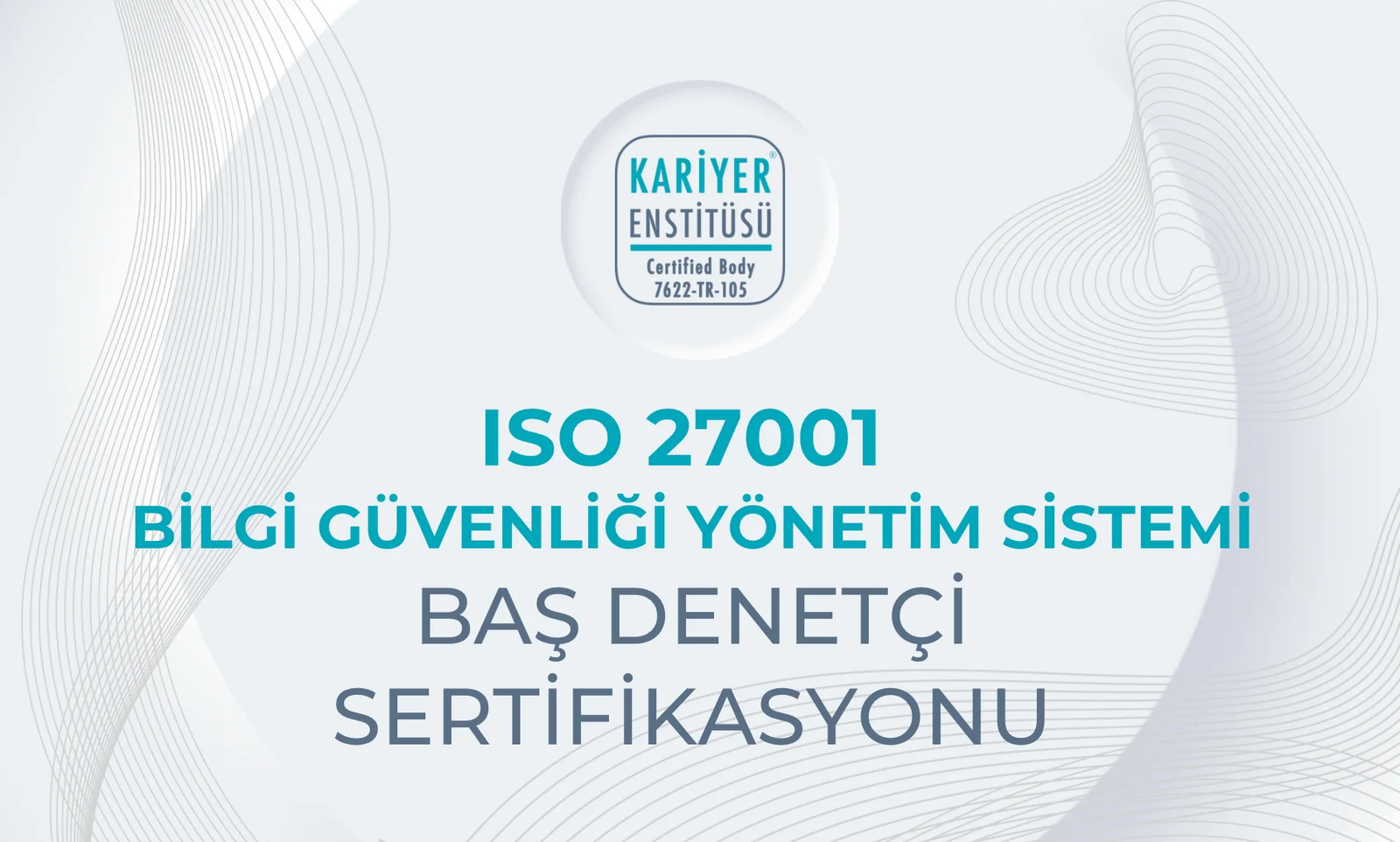 ISO 27001 Bilgi Güvenliği Yönetim Sistemi Baş Denetçi Sertifikasyonu