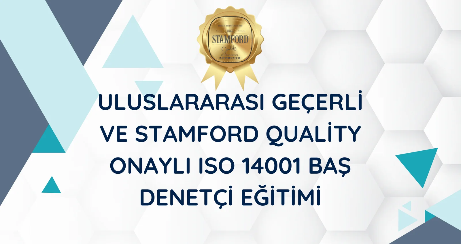 Uluslararası Geçerli ve Stamford Quality Onaylı ISO 14001 Baş Denetçi Eğitimi
